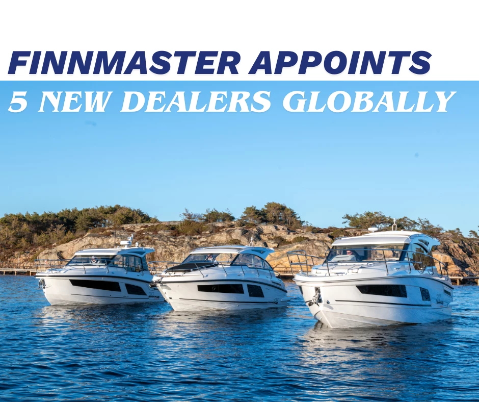 Finnmaster Boats Appoints 5 New Dealers Globally